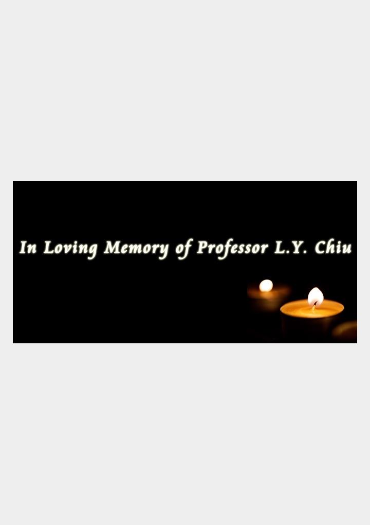 In Loving Memory of Professor L.Y. Chiu